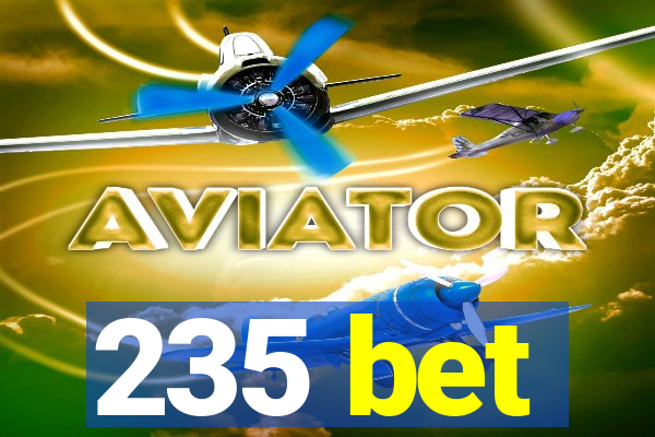 235 bet